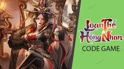 Code Loạn Thế Hồng Nhan